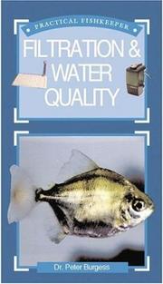 Cover of: Filtration & Water Quality (Practical Fishkeeping) by Peter, Dr. Burgess