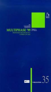 Cover of: Multiphase 99 - Frontier Tech Comes of Age: 9th International Conference Multi-phase Prod (BHR Group Conference S.)
