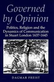 Cover of: Governed by opinion: politics, religion, and the dynamics of communication in Stuart London, 1637-1645