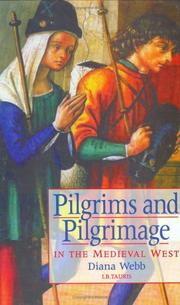 Cover of: Pilgrims and Pilgrimage in the Medieval West (International Library of Historical Studies) by Diana Webb