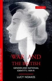 Cover of: War and the British: Gender and National Identity, 1939-91 (Social and Cultural History Today)
