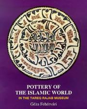 Cover of: Pottery of the Islamic world: in the Tareq Rajab Museum