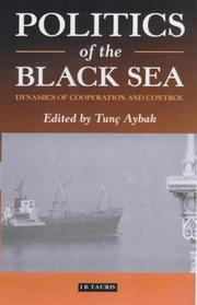 Cover of: Politics of the Black Sea: Dynamics of Cooperation and Conflict (Library of International Relations)
