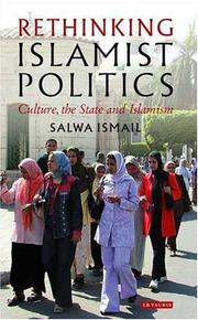 Cover of: Rethinking Islamist politics: culture, the state and Islamism