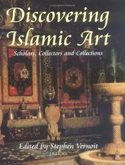 Cover of: Discovering Islamic Art: Scholars, Collectors and Collections, 1850-1950