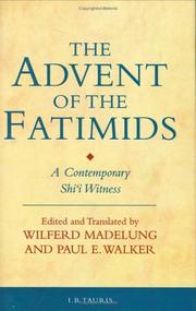 Cover of: The advent of the Fatimids: a contemporary Shi'i witness : an edition and English translation of Ibn al-Haytham's Kitāb al-munāẓarāt