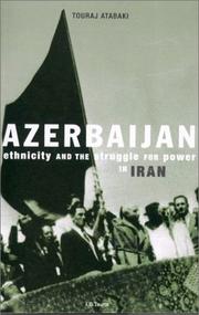 Cover of: Azerbaijan: ethnicity and the struggle for power in Iran