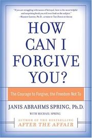Cover of: How Can I Forgive You? | Janis A. Spring