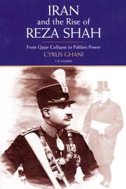 Cover of: Iran and the rise of Reza Shah: from Qajar collapse to Pahlavi rule