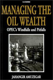 Cover of: Managing the oil wealth: OPEC's windfalls and pitfalls