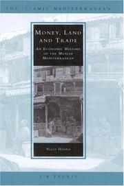 Cover of: Money, land and trade: an economic history of the Muslim Mediterranean