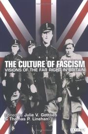 The culture of fascism by Julie V. Gottlieb, Thomas P. Linehan