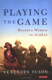 Cover of: Playing the game: the story of Western women in Arabia