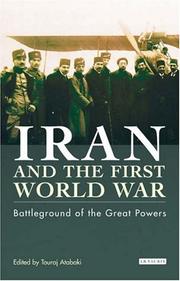 Cover of: Iran and the First World War: Battleground of the Great Powers (Library of Modern Middle East Studies)