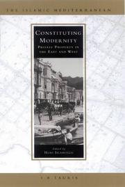 Cover of: Constituting Modernity: Private Property in the East and West (Islamic Mediterranean Series)