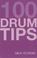 Cover of: 100 Tips for Drums (100 Tips)