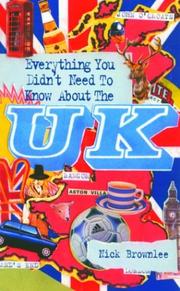 Cover of: Everything You Didn't Need to Know About the U.K. by Nick Brownlee, Tim Clifford, Sanctuary Publishing