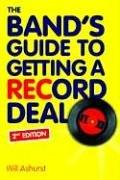 Cover of: Band's Guide to Getting a Record Deal, The by Will Ashurst
