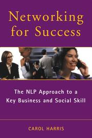 Cover of: Networking for success: the NLP approach to a key business and social skill
