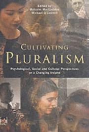 Cover of: Cultivating pluralism: psychological, social and cultural perspectives on a changing Ireland