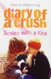 Cover of: Sealed with a Kiss (Diary of a Crush)
