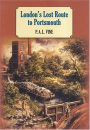 London's lost route to Portsmouth by P. A. L. Vine