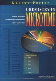 Cover of: Chemistry in microtime: selected writings on flash photolysis, free radicals, and the excited state