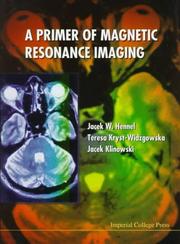 Cover of: A primer of magnetic resonance imaging by Jacek W. Hennel
