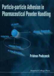 Cover of: Particle-Particle Adhesion in Pharmaceutical Powder Handling | Fridrun Podczeck