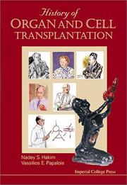 HISTORY OF ORGAN AND CELL TRANSPLATATION; ED. BY NADEY S. HAKIM by Nadey S. Hakim, Vassilios E. Papalois