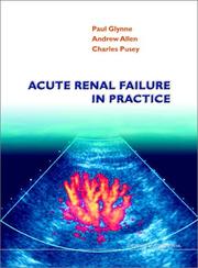 Cover of: Acute Renal Failure in Practice by Paul Glynne, Andrew Allen, Charles Pusey