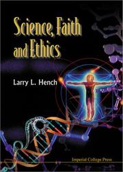 Cover of: Science, Faith and Ethics by Larry L. Hench
