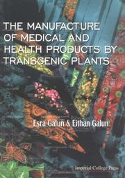 Cover of: The manufacture of medical and health products by transgenic plants by Esra Galun