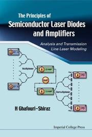 Cover of: The principles of semiconductor laser diodes and amplifiers: analysis and transmission line laser modeling