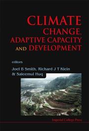 Cover of: Climate change, adaptive capacity and development by editors, Joel B. Smith, Richard J.T. Klein, Saleemul Huq.