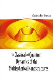 Cover of: The Classical And Quantum Dynamics Of The Multispherical Nanostructures