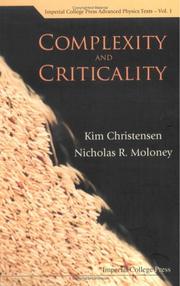 Cover of: Complexity And Criticality (Imperial College Press Advanced Physics Texts) by Kim Christensen, Nicholas R. Moloney