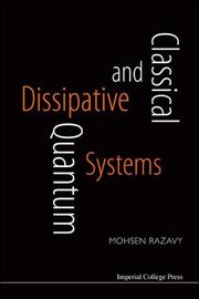 Classical And Quantum Dissipative Systems by Mohsen Razavy