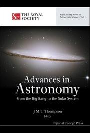 Cover of: Advances in Astronomy: From the Big Bang to the Solar System (Royal Society Series on Advances in Science) (Royal Society Series on Advances in Science)