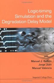 Cover of: Logic-timing Simulation And the Degradation Delay Model