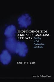 Cover of: Phosphoinositide 3-kinase Signalling Pathway: The Key to Cell Proliferation And Death