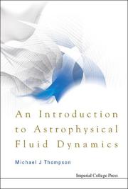 An Introduction to Astrophysical Fluid Dynamics by Michael J. Thompson