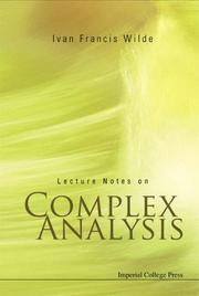 Lecture Notes on Complex Analysis by Ivan Francis Wilde
