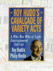 Cover of: Roy Hudd's Cavalcade of Variety Acts: A Who Was Who of Light Entertainment 1945-60