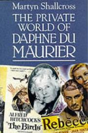 Cover of: The private world of Daphne Du Maurier by Martyn Shallcross