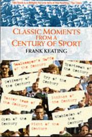 Cover of: Classic Moments from a Century of Sport | Frank Keating
