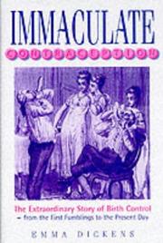 Cover of: Immaculate Contraception: The Extraordinary Story of Birth Control from the First Fumblings to the Present Day