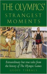 Cover of: The Olympics' Strangest Moments: Extraordinary but True Tales from the History of the Olympic Games (Strangest)