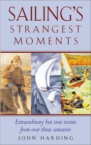 Cover of: Sailing's Strangest Moments: Extraordinary but True Tales from over 900 Years of Sailing (Strangest)