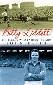 Cover of: Billy Liddell: The Legend Who Carried the Kop